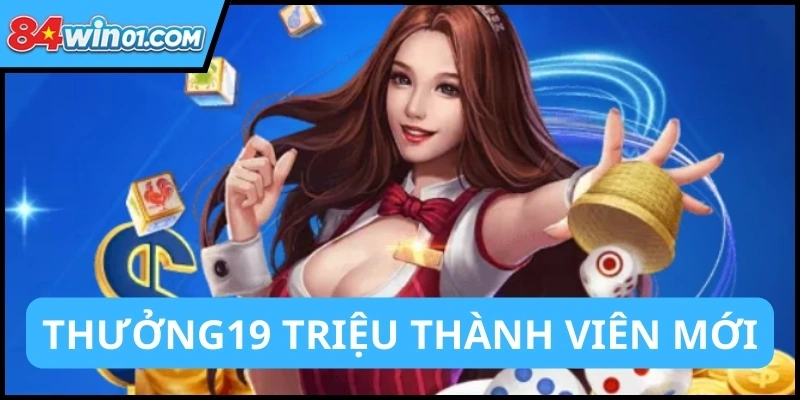 Thuong-den-19-trieu-cho-thanh-vien-moi-dang-ky-nhanh