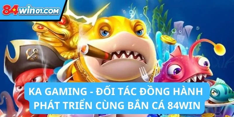 ban-ca-84win-ka-gaming